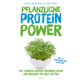 Pflanzliche Protein-Power, Bolk, Patrick/Breisinger, Fabian, Ventil Verlag, EAN/ISBN-13: 9783955751074