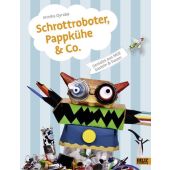 Schrottroboter, Pappkühe & Co., Oyrabø, Annika, Beltz, Julius Verlag, EAN/ISBN-13: 9783407820228