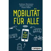 Mobilität für alle, Herrmann, Andreas/Jungwirth, Johann/Huber, Frank, Campus Verlag, EAN/ISBN-13: 9783593515571