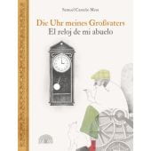 Die Uhr meines Großvaters - El reloj de mi abuelo, Castaño Mesa, Samuel, Baobab Books, EAN/ISBN-13: 9783905804911