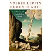 Ruhen in Gott, Leppin, Volker, Verlag C. H. BECK oHG, EAN/ISBN-13: 9783406773754