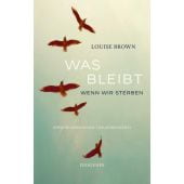 Was bleibt, wenn wir sterben, Brown, Louise, Diogenes Verlag AG, EAN/ISBN-13: 9783257071764