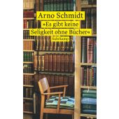 'Es gibt keine Seligkeit ohne Bücher', Schmidt, Arno, Suhrkamp, EAN/ISBN-13: 9783518473344
