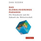 Das Globalisierungs-Paradox, Rodrik, Dani, Verlag C. H. BECK oHG, EAN/ISBN-13: 9783406756542