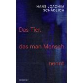 Das Tier, das man Mensch nennt, Schädlich, Hans Joachim, Rowohlt Verlag, EAN/ISBN-13: 9783498002329