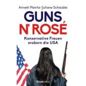 Guns n' Rosé, Meiritz, Annett/Schäuble, Juliane, Ch. Links Verlag, EAN/ISBN-13: 9783962891619