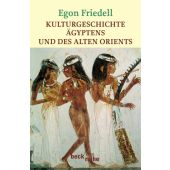 Kulturgeschichte Ägyptens und des Alten Orients, Friedell, Egon, Verlag C. H. BECK oHG, EAN/ISBN-13: 9783406584657