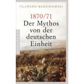 1870/71: Der Mythos von der deutschen Einheit, Bendikowski, Tillmann, Pantheon, EAN/ISBN-13: 9783570554579