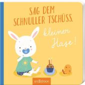 Sag dem Schnuller Tschüss, kleiner Hase!, Ars Edition, EAN/ISBN-13: 9783845847634