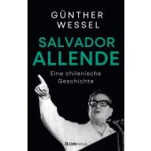 Salvador Allende, Wessel, Günther, Ch. Links Verlag, EAN/ISBN-13: 9783962891961