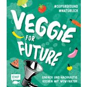 Veggie for Future - Vegetarisch kochen: Der easy Einstieg!, Edition Michael Fischer GmbH, EAN/ISBN-13: 9783745904451