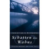 Schatten des Wahns, Ditfurth, Christian von, Verlag Kiepenheuer & Witsch GmbH & Co KG, EAN/ISBN-13: 9783462037098