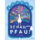 Schau, ein Pfau!, Heiligers, Yoko, Tulipan Verlag GmbH, EAN/ISBN-13: 9783864293962
