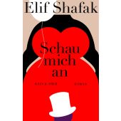 Schau mich an, Shafak, Elif, Kein & Aber AG, EAN/ISBN-13: 9783036958293