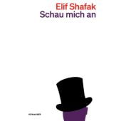 Schau mich an, Shafak, Elif, Kein & Aber AG, EAN/ISBN-13: 9783036961545