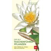 Der BLV Taschenführer Pflanzen, Schauer, Thomas (Dr.)/Caspari, Claus, BLV Buchverlag GmbH & Co. KG, EAN/ISBN-13: 9783835416093