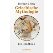 Griechische Mythologie, Rose, Herbert Jennings, Verlag C. H. BECK oHG, EAN/ISBN-13: 9783406790621