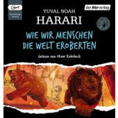 Wie wir Menschen die Welt eroberten, Harari, Yuval Noah, Der Hörverlag, EAN/ISBN-13: 9783844541755