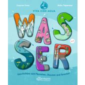 Wasser - Geschichten zum Planschen, Staunen und Forschen, Orosz, Susanne, Ellermann Verlag, EAN/ISBN-13: 9783770702329