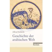 Geschichte der arabischen Welt, Schlicht, Alfred, Reclam, Philipp, jun. GmbH Verlag, EAN/ISBN-13: 9783150109168