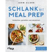 Schlank mit Meal Prep, Clark, John, Riva Verlag, EAN/ISBN-13: 9783742318695
