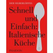 Schnell & Einfach: Italienische Küche, Phaidon, EAN/ISBN-13: 9780714872056