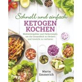 Schnell und einfach ketogen kochen, Emmerich, Maria, Riva Verlag, EAN/ISBN-13: 9783742303844