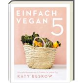 Einfach vegan. Schnelle Rezepte mit 5 Zutaten für jeden Tag, Beskow, Katy, EAN/ISBN-13: 9783747202067