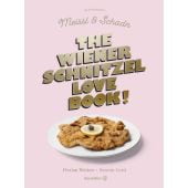 The Wiener Schnitzel Love Book!, Corti, Severin, Christian Brandstätter, EAN/ISBN-13: 9783710604577