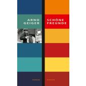 Schöne Freunde, Geiger, Arno, Carl Hanser Verlag GmbH & Co.KG, EAN/ISBN-13: 9783446202115