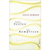 Schöne Seelen und Komplizen, Schoch, Julia, Piper Verlag, EAN/ISBN-13: 9783492057738