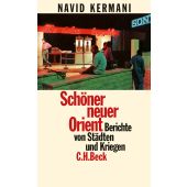 Schöner neuer Orient, Kermani, Navid, Verlag C. H. BECK oHG, EAN/ISBN-13: 9783406686047