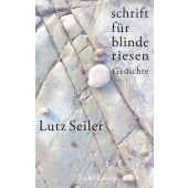 Schrift für blinde Riesen, Seiler, Lutz, Suhrkamp, EAN/ISBN-13: 9783518430002