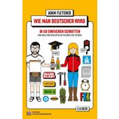 Wie man Deutscher wird in 50 einfachen Schritten/How to be German in 50 easy steps, Fletcher, Adam, EAN/ISBN-13: 9783406664328