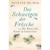 Das Schweigen der Frösche, Bok, Pauline de, Verlag C. H. BECK oHG, EAN/ISBN-13: 9783406781872