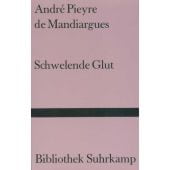 Schwelende Glut, Pieyre de Mandiargues, André, Suhrkamp, EAN/ISBN-13: 9783518015070