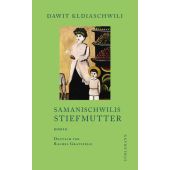 Samanischwilis Stiefmutter, Kldiaschwili, Dawit, Dörlemann Verlag, EAN/ISBN-13: 9783038200604