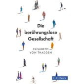 Die berührungslose Gesellschaft, Thadden, Elisabeth von, Verlag C. H. BECK oHG, EAN/ISBN-13: 9783406727825