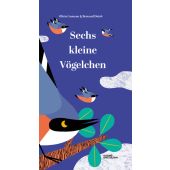 Sechs kleine Vögelchen, Die Gestalten Verlag GmbH & Co.KG, EAN/ISBN-13: 9783899558272