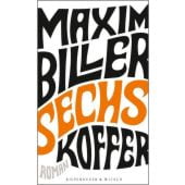 Sechs Koffer, Biller, Maxim, Verlag Kiepenheuer & Witsch GmbH & Co KG, EAN/ISBN-13: 9783462050868