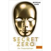 Secret Zero. Band 2. Der Doppelgänger, Dark, Morgan, Beltz, Julius Verlag, EAN/ISBN-13: 9783407749611