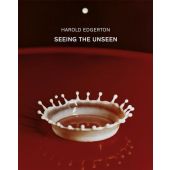 Seeing the Unseen, Edgerton, Harold, Steidl Verlag, EAN/ISBN-13: 9783958293083