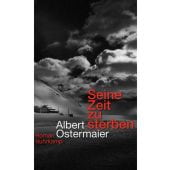 Seine Zeit zu sterben, Ostermaier, Albert, Suhrkamp, EAN/ISBN-13: 9783518423820