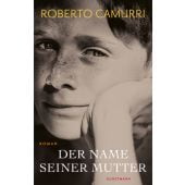 Der Name seiner Mutter, Camurri, Roberto, Verlag Antje Kunstmann GmbH, EAN/ISBN-13: 9783956144325