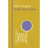 Selfie ohne Selbst, Degens, Marc, Berenberg Verlag, EAN/ISBN-13: 9783949203268