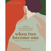 When two become one, Haselmayr, Andrea/Rosenberger, Denise, Christian Brandstätter, EAN/ISBN-13: 9783710605536