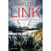 Die Rosenzüchterin, Link, Charlotte, Blanvalet Taschenbuch Verlag, EAN/ISBN-13: 9783734109003