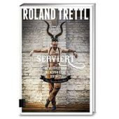 Serviert, Trettl, Roland/Seiler, Christian, ZS Verlag GmbH, EAN/ISBN-13: 9783898834933