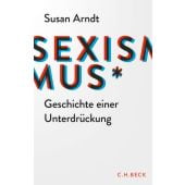 Sexismus, Arndt, Susan, Verlag C. H. BECK oHG, EAN/ISBN-13: 9783406757976