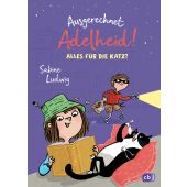 Ausgerechnet Adelheid! - Alles für die Katz?, Ludwig, Sabine, cbj, EAN/ISBN-13: 9783570179284